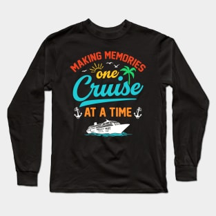 Making Memories One Cruise At A Time Long Sleeve T-Shirt